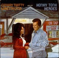 Loretta Lynn & Conway Twitty - Honky Tonk Heroes